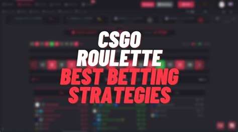 Best CSGO Roulette Betting Strategies .